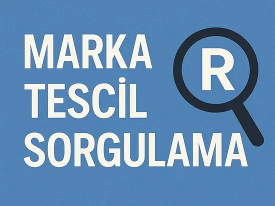 Marka Tescil Sorgulama Nasıl Yapılır?